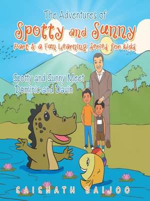 cover image of The Adventures of Spotty and Sunny Part 3